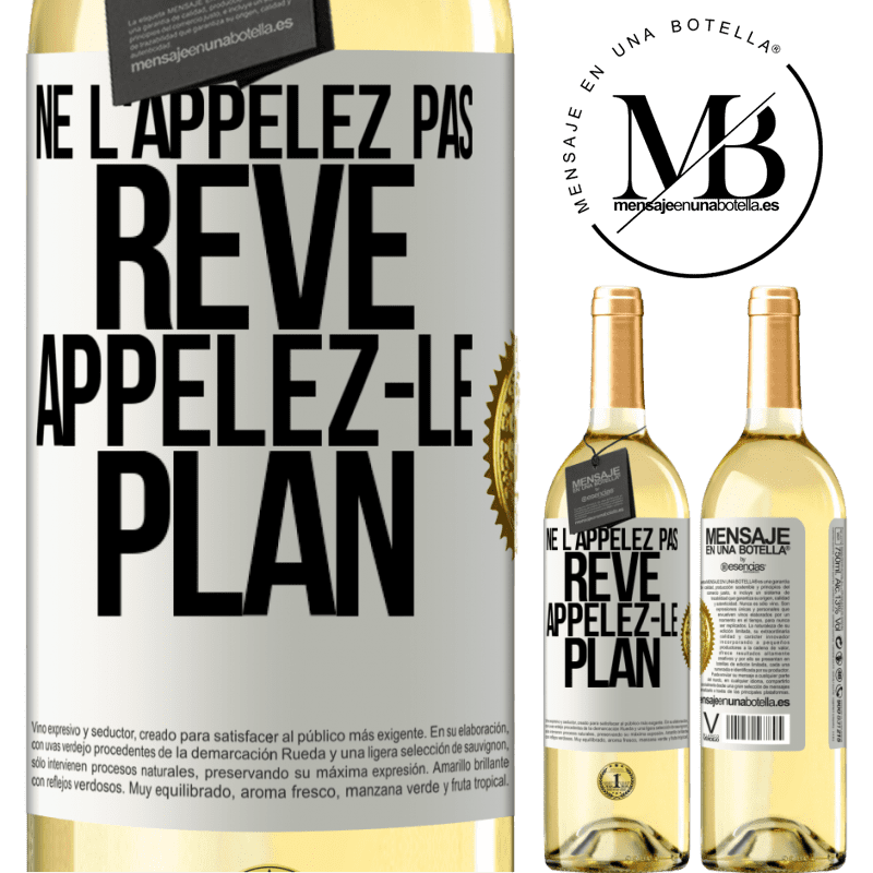 29,95 € Envoi gratuit | Vin blanc Édition WHITE Ne l'appelez pas rêve, appelez-le plan Étiquette Blanche. Étiquette personnalisable Vin jeune Récolte 2024 Verdejo