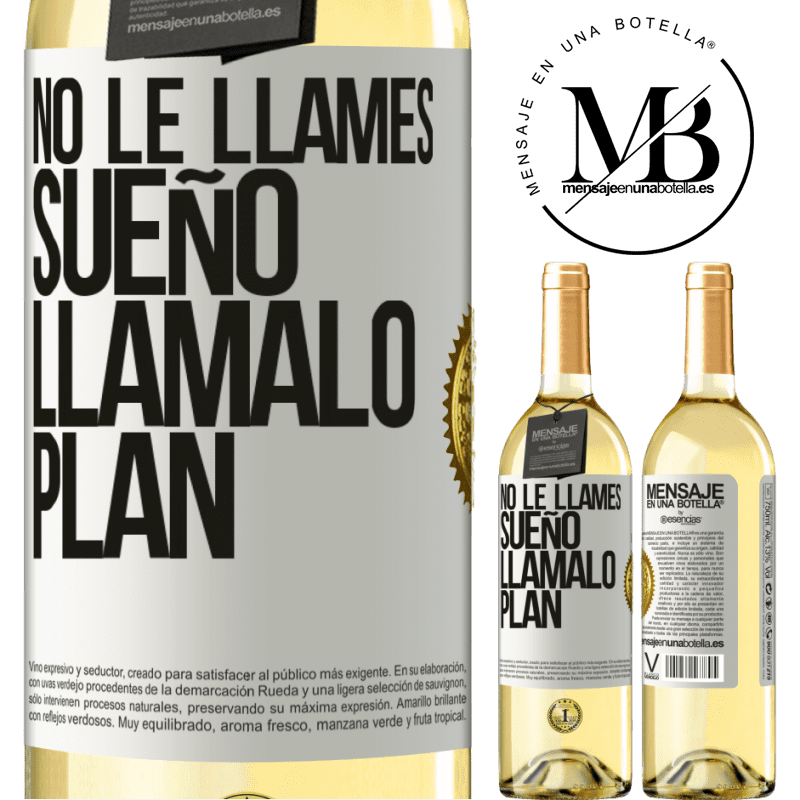 29,95 € Envío gratis | Vino Blanco Edición WHITE No le llames sueño, llámalo plan Etiqueta Blanca. Etiqueta personalizable Vino joven Cosecha 2024 Verdejo