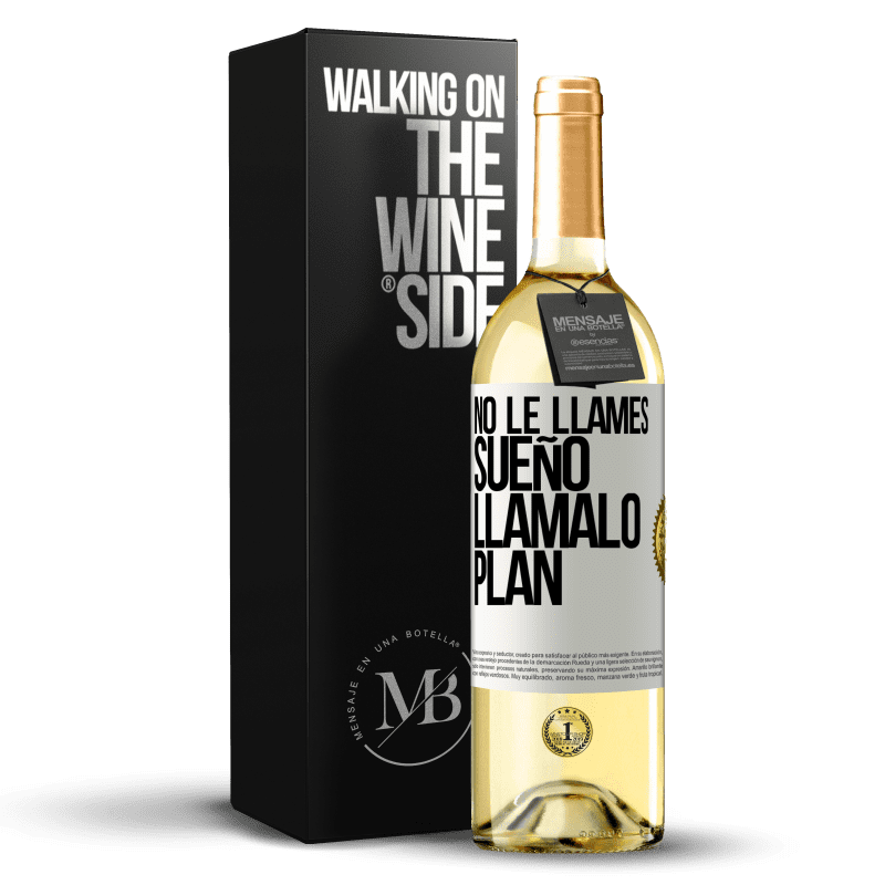 29,95 € Envío gratis | Vino Blanco Edición WHITE No le llames sueño, llámalo plan Etiqueta Blanca. Etiqueta personalizable Vino joven Cosecha 2024 Verdejo