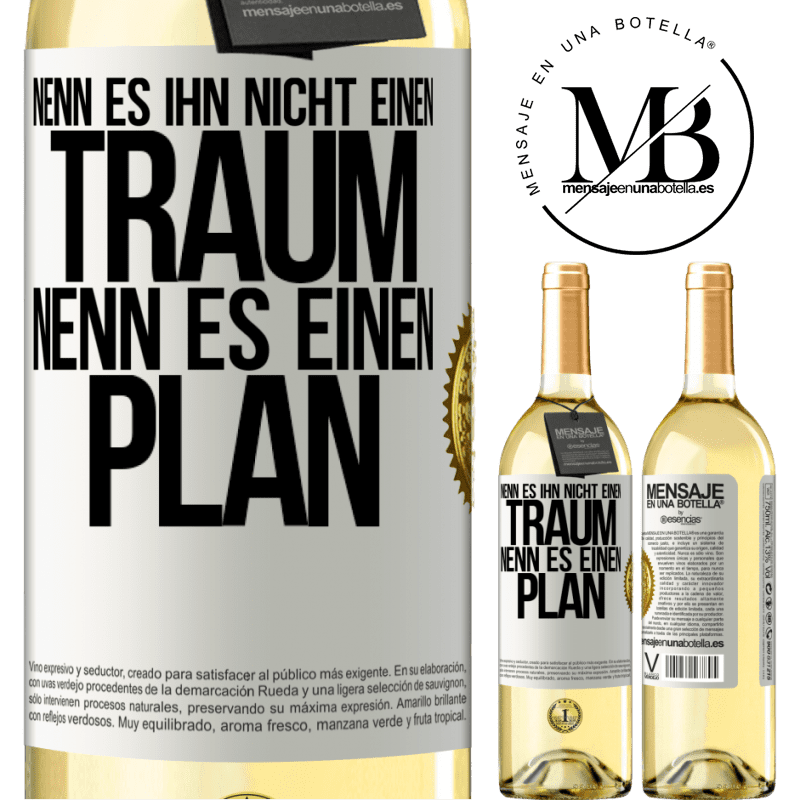 29,95 € Kostenloser Versand | Weißwein WHITE Ausgabe Nenn es ihn nicht einen Traum, nenn es einen Plan Weißes Etikett. Anpassbares Etikett Junger Wein Ernte 2024 Verdejo