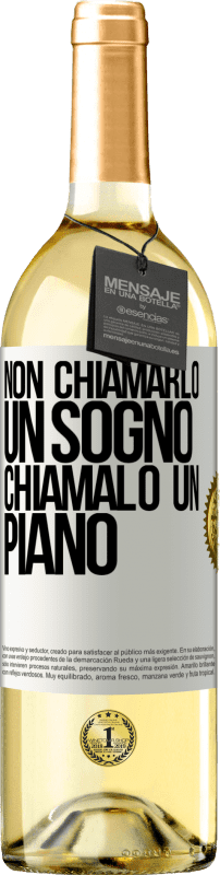 29,95 € Spedizione Gratuita | Vino bianco Edizione WHITE Non chiamarlo un sogno, chiamalo un piano Etichetta Bianca. Etichetta personalizzabile Vino giovane Raccogliere 2025 Verdejo