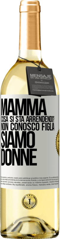 29,95 € | Vino bianco Edizione WHITE Mamma, cosa si sta arrendendo? Non conosco figlia, siamo donne Etichetta Bianca. Etichetta personalizzabile Vino giovane Raccogliere 2024 Verdejo