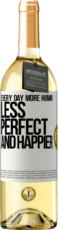 29,95 € | White Wine WHITE Edition Every day more human, less perfect and happier White Label. Customizable label Young wine Harvest 2023 Verdejo