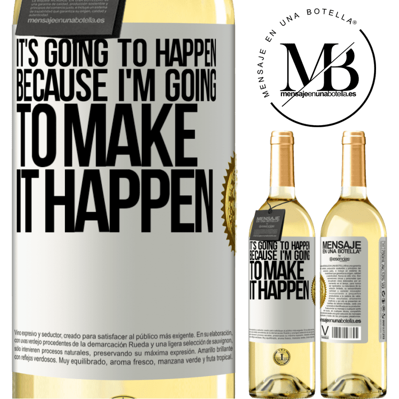 29,95 € Free Shipping | White Wine WHITE Edition It's going to happen because I'm going to make it happen White Label. Customizable label Young wine Harvest 2022 Verdejo