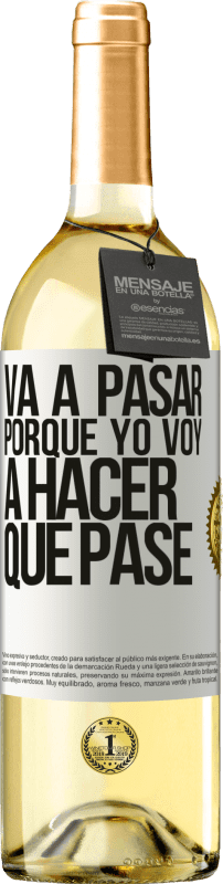 29,95 € Envío gratis | Vino Blanco Edición WHITE Va a pasar porque yo voy a hacer que pase Etiqueta Blanca. Etiqueta personalizable Vino joven Cosecha 2023 Verdejo