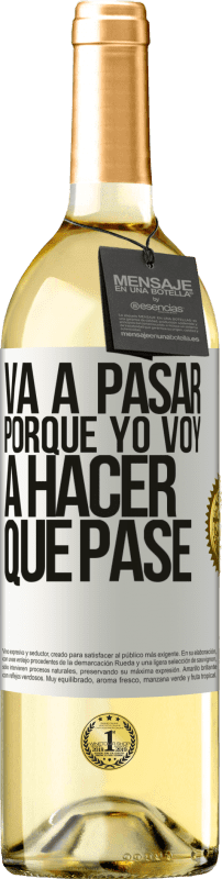 29,95 € | Vino Blanco Edición WHITE Va a pasar porque yo voy a hacer que pase Etiqueta Blanca. Etiqueta personalizable Vino joven Cosecha 2025 Verdejo