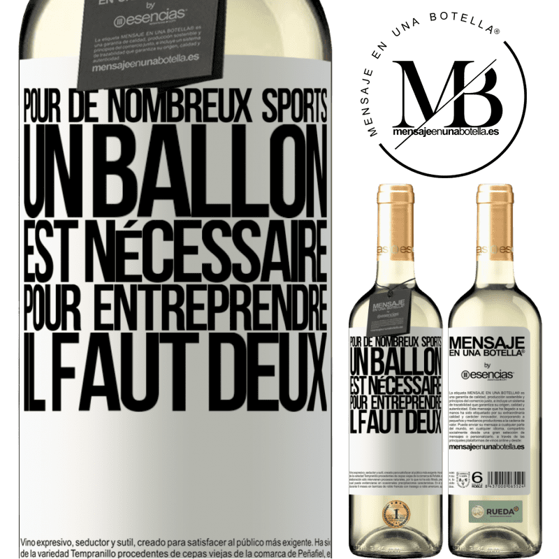 «Pour de nombreux sports, un ballon est nécessaire. Pour entreprendre, il faut deux» Édition WHITE