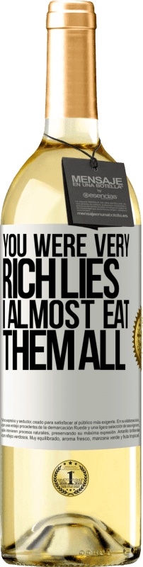 29,95 € | Белое вино Издание WHITE Вы были очень богатой ложью. Я почти ем их всех Белая этикетка. Настраиваемая этикетка Молодое вино Урожай 2023 Verdejo