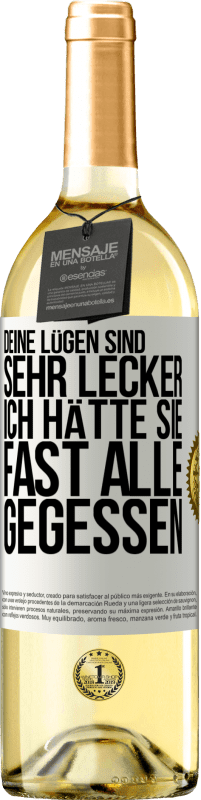 29,95 € Kostenloser Versand | Weißwein WHITE Ausgabe Deine Lügen sind sehr lecker. Ich hätte sie fast alle gegessen Weißes Etikett. Anpassbares Etikett Junger Wein Ernte 2024 Verdejo