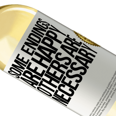 Unique & Personal Expressions. «Some endings are happy. Others are necessary» WHITE Edition