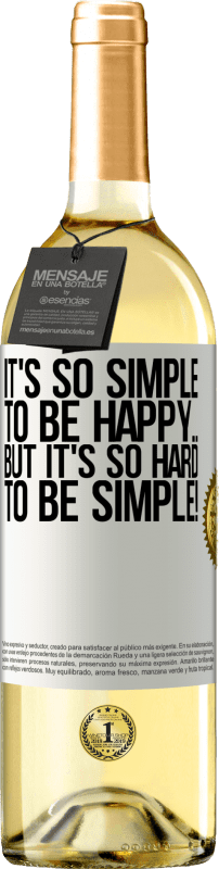29,95 € | White Wine WHITE Edition It's so simple to be happy ... But it's so hard to be simple! White Label. Customizable label Young wine Harvest 2023 Verdejo