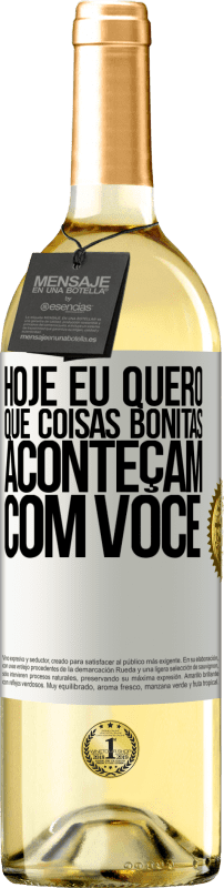 29,95 € Envio grátis | Vinho branco Edição WHITE Hoje eu quero que coisas bonitas aconteçam com você Etiqueta Branca. Etiqueta personalizável Vinho jovem Colheita 2023 Verdejo