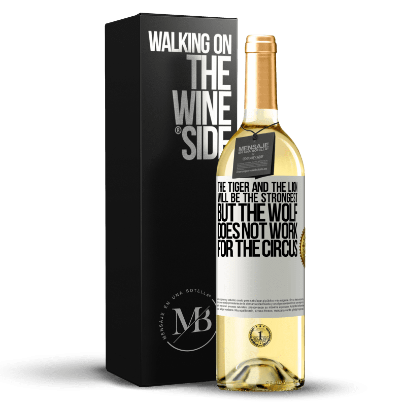 29,95 € Free Shipping | White Wine WHITE Edition The tiger and the lion will be the strongest, but the wolf does not work for the circus White Label. Customizable label Young wine Harvest 2023 Verdejo