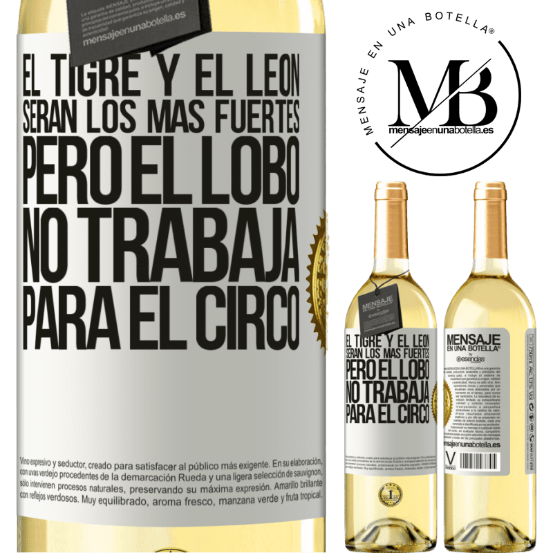 29,95 € Envoi gratuit | Vin blanc Édition WHITE Le tigre et le lion seront les plus forts, mais le loup ne fonctionne pas pour le cirque Étiquette Blanche. Étiquette personnalisable Vin jeune Récolte 2022 Verdejo