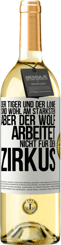 «Der Tiger und der Löwe sind wohl am stärksten, aber der Wolf arbeitet nicht für den Zirkus» WHITE Ausgabe