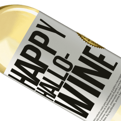 Einzigartige und Persönliche Ausdrücke. «Happy Hallo-Wine» WHITE Ausgabe