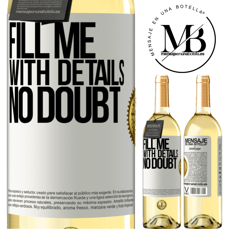 29,95 € Free Shipping | White Wine WHITE Edition Fill me with details, no doubt White Label. Customizable label Young wine Harvest 2022 Verdejo