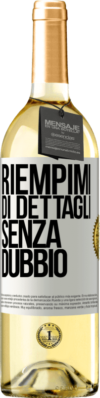29,95 € Spedizione Gratuita | Vino bianco Edizione WHITE Riempimi di dettagli, senza dubbio Etichetta Bianca. Etichetta personalizzabile Vino giovane Raccogliere 2025 Verdejo