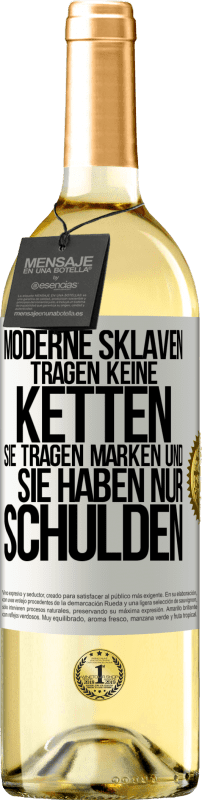 29,95 € | Weißwein WHITE Ausgabe Moderne Sklaven tragen keine Ketten. Sie tragen Marken und sie haben nur Schulden Weißes Etikett. Anpassbares Etikett Junger Wein Ernte 2024 Verdejo