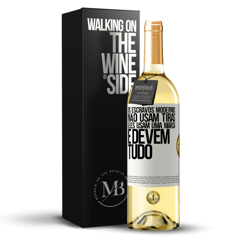 29,95 € Envio grátis | Vinho branco Edição WHITE Os escravos modernos não usam tiras. Eles usam uma marca e devem tudo Etiqueta Branca. Etiqueta personalizável Vinho jovem Colheita 2025 Verdejo