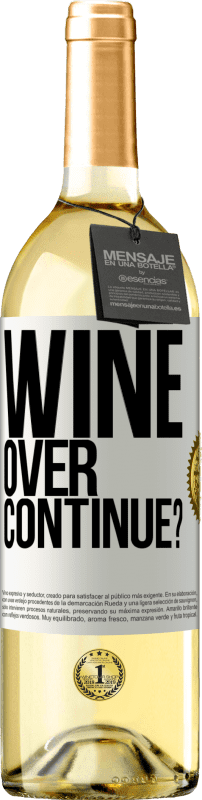 29,95 € 送料無料 | 白ワイン WHITEエディション Wine over. Continue? ホワイトラベル. カスタマイズ可能なラベル 若いワイン 収穫 2025 Verdejo