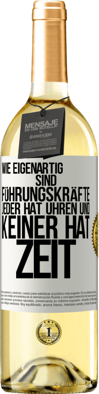 «Wie eigenartig sind Führungskräfte. Jeder hat Uhren und keiner hat Zeit» WHITE Ausgabe