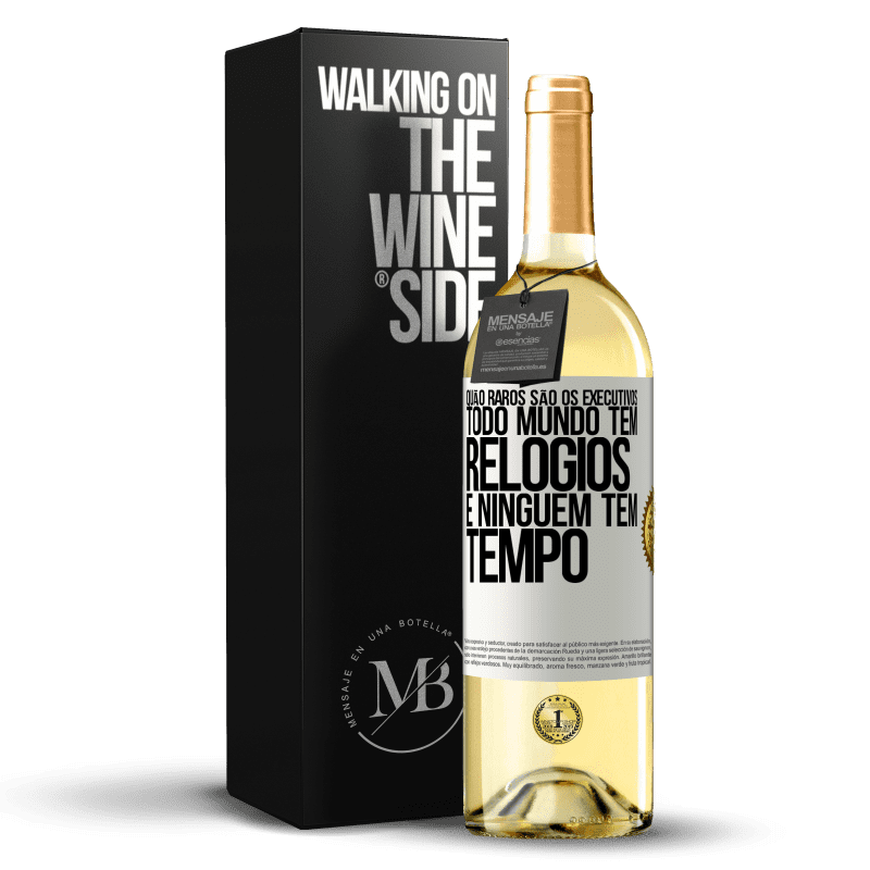 29,95 € Envio grátis | Vinho branco Edição WHITE Quão raros são os executivos. Todo mundo tem relógios e ninguém tem tempo Etiqueta Branca. Etiqueta personalizável Vinho jovem Colheita 2024 Verdejo