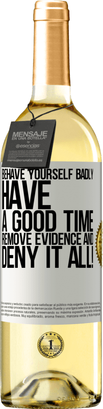 29,95 € | White Wine WHITE Edition Behave yourself badly. Have a good time. Remove evidence and ... Deny it all! White Label. Customizable label Young wine Harvest 2023 Verdejo