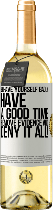 29,95 € | White Wine WHITE Edition Behave yourself badly. Have a good time. Remove evidence and ... Deny it all! White Label. Customizable label Young wine Harvest 2024 Verdejo