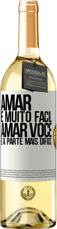 29,95 € Envio grátis | Vinho branco Edição WHITE Amar é muito fácil, amar você é a parte mais difícil Etiqueta Branca. Etiqueta personalizável Vinho jovem Colheita 2025 Verdejo