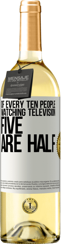 29,95 € | Белое вино Издание WHITE Из каждых десяти человек, смотрящих телевизор, пять - половина Белая этикетка. Настраиваемая этикетка Молодое вино Урожай 2023 Verdejo