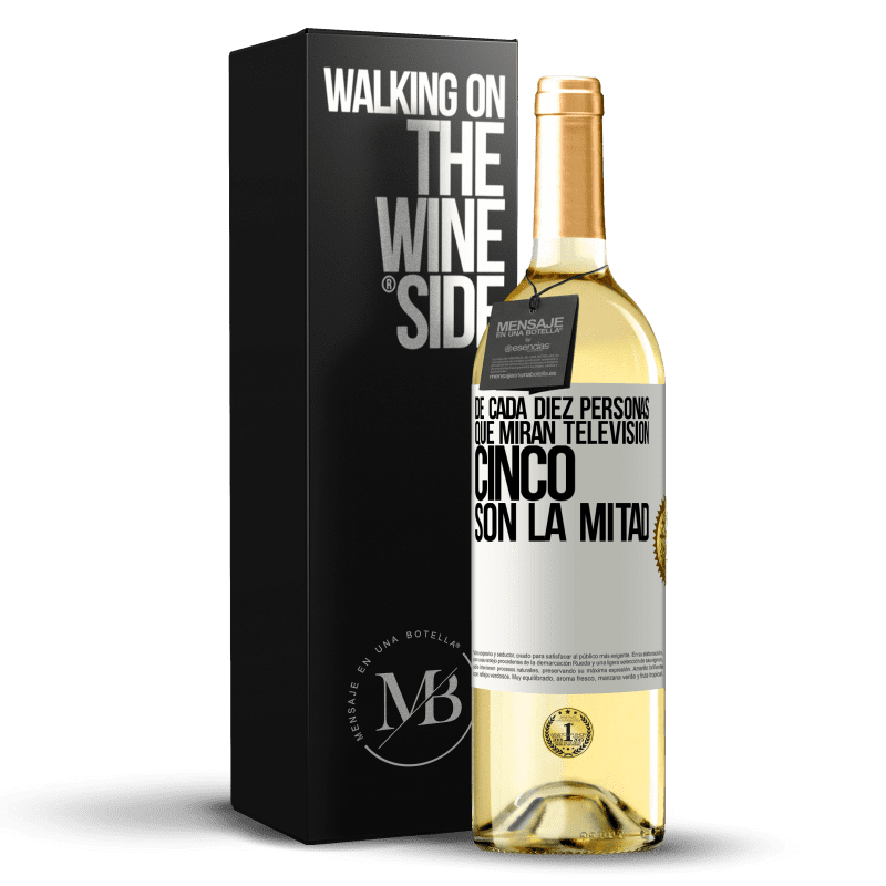 29,95 € Envío gratis | Vino Blanco Edición WHITE De cada diez personas que miran televisión, cinco son la mitad Etiqueta Blanca. Etiqueta personalizable Vino joven Cosecha 2024 Verdejo