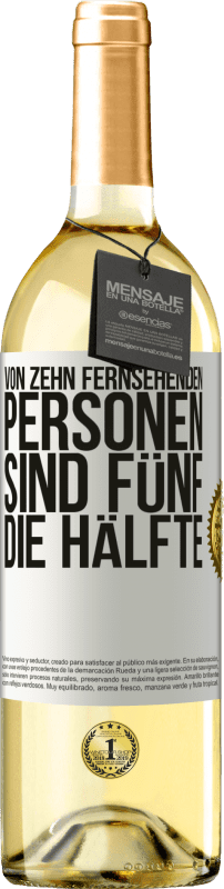 29,95 € Kostenloser Versand | Weißwein WHITE Ausgabe Von zehn fernsehenden Personen sind fünf die Hälfte Weißes Etikett. Anpassbares Etikett Junger Wein Ernte 2024 Verdejo