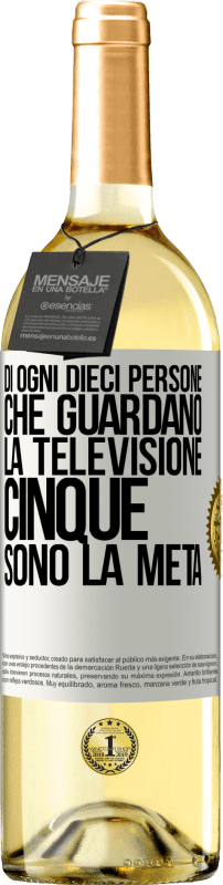 «Di ogni dieci persone che guardano la televisione, cinque sono la metà» Edizione WHITE