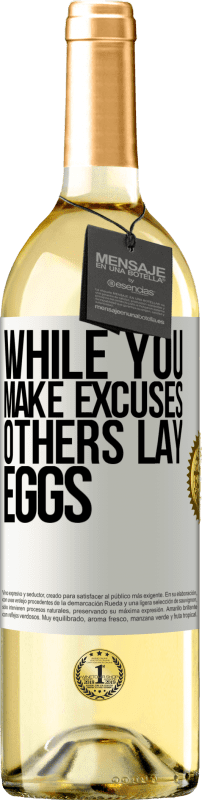 29,95 € | Белое вино Издание WHITE Пока вы оправдываетесь, другие откладывают яйца Белая этикетка. Настраиваемая этикетка Молодое вино Урожай 2023 Verdejo