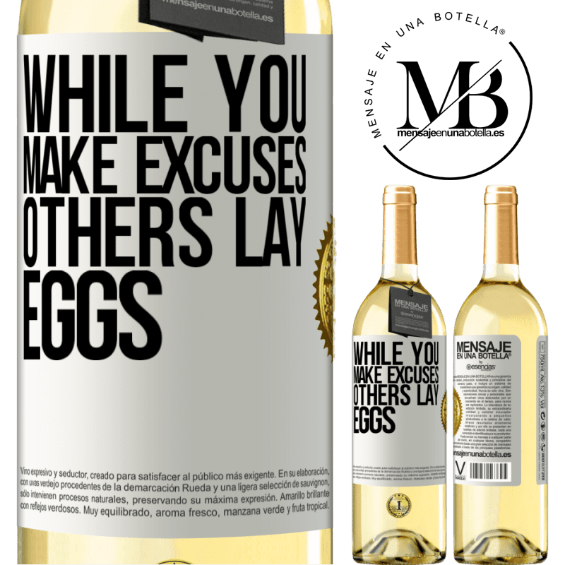29,95 € Free Shipping | White Wine WHITE Edition While you make excuses, others lay eggs White Label. Customizable label Young wine Harvest 2022 Verdejo
