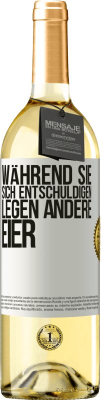 29,95 € Kostenloser Versand | Weißwein WHITE Ausgabe Während Sie sich entschuldigen, legen andere Eier Weißes Etikett. Anpassbares Etikett Junger Wein Ernte 2024 Verdejo