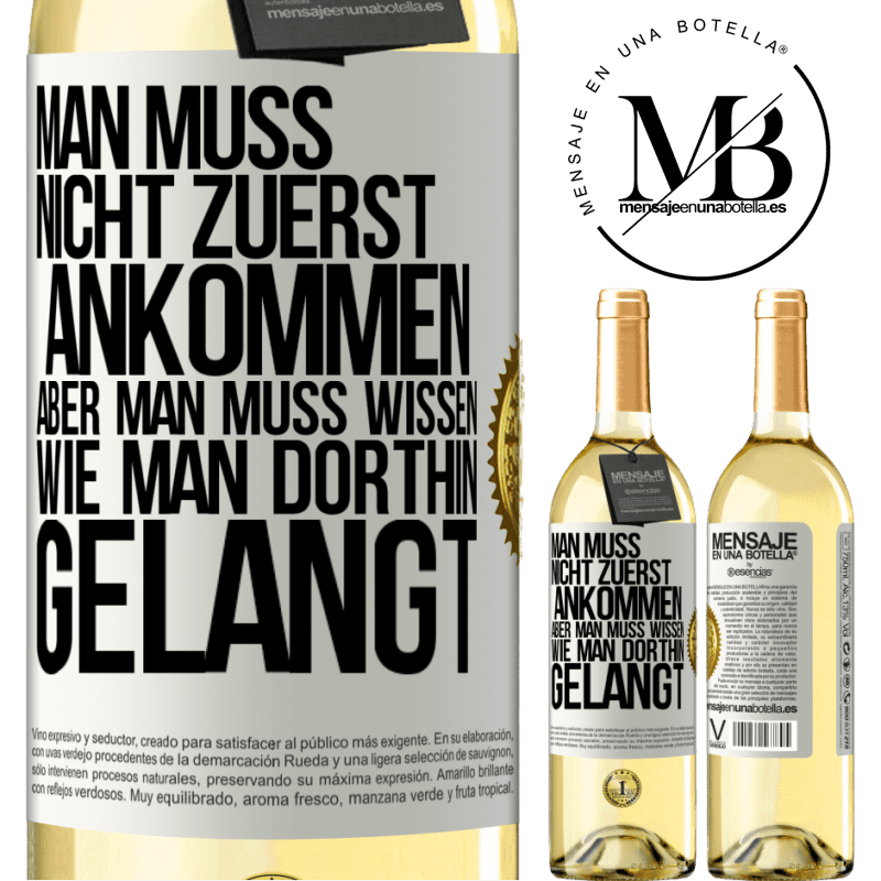 29,95 € Kostenloser Versand | Weißwein WHITE Ausgabe Man muss nicht zuerst ankommen, aber man muss wissen, wie man dorthin gelangt Weißes Etikett. Anpassbares Etikett Junger Wein Ernte 2024 Verdejo