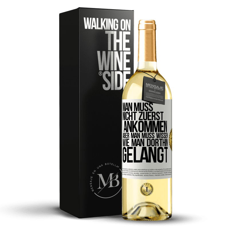 29,95 € Kostenloser Versand | Weißwein WHITE Ausgabe Man muss nicht zuerst ankommen, aber man muss wissen, wie man dorthin gelangt Weißes Etikett. Anpassbares Etikett Junger Wein Ernte 2023 Verdejo
