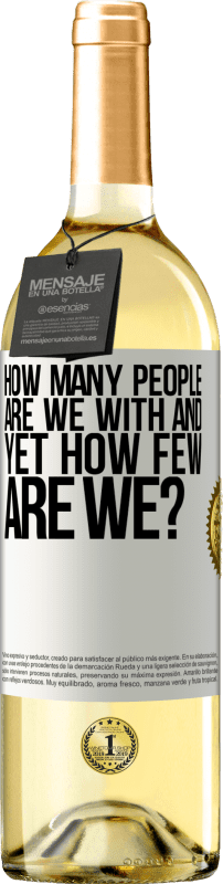 29,95 € Free Shipping | White Wine WHITE Edition How many people are we with and yet how few are we? White Label. Customizable label Young wine Harvest 2025 Verdejo