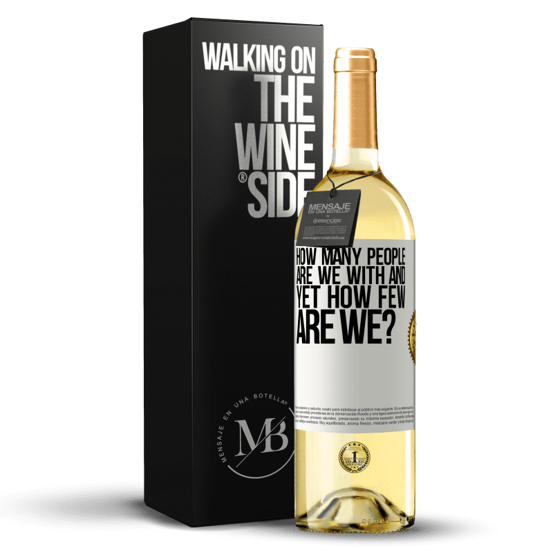 29,95 € Free Shipping | White Wine WHITE Edition How many people are we with and yet how few are we? White Label. Customizable label Young wine Harvest 2023 Verdejo