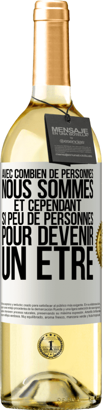 29,95 € | Vin blanc Édition WHITE Avec combien de personnes nous sommes et cependant si peu de personnes pour devenir un être Étiquette Blanche. Étiquette personnalisable Vin jeune Récolte 2024 Verdejo