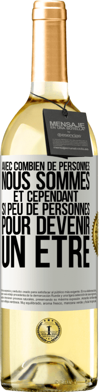 29,95 € Envoi gratuit | Vin blanc Édition WHITE Avec combien de personnes nous sommes et cependant si peu de personnes pour devenir un être Étiquette Blanche. Étiquette personnalisable Vin jeune Récolte 2025 Verdejo