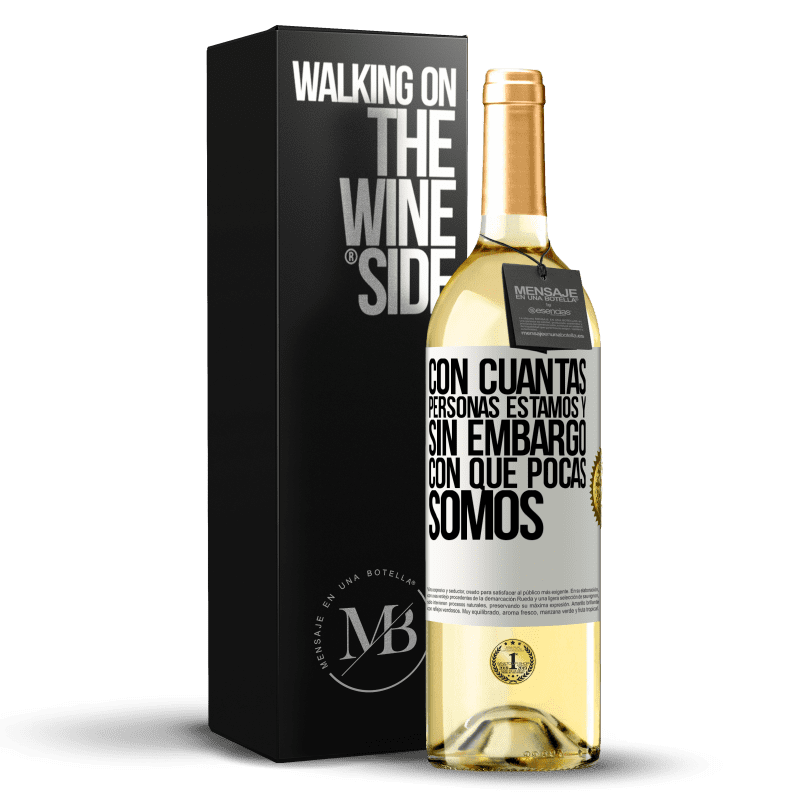 29,95 € Envío gratis | Vino Blanco Edición WHITE Con cuántas personas estamos y, sin embargo, con qué pocas somos Etiqueta Blanca. Etiqueta personalizable Vino joven Cosecha 2024 Verdejo