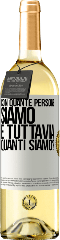 29,95 € Spedizione Gratuita | Vino bianco Edizione WHITE Con quante persone siamo e tuttavia quanti siamo? Etichetta Bianca. Etichetta personalizzabile Vino giovane Raccogliere 2025 Verdejo