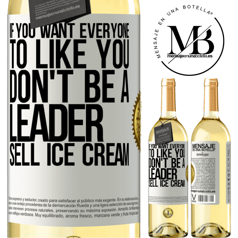 29,95 € Free Shipping | White Wine WHITE Edition If you want everyone to like you, don't be a leader. Sell ​​ice cream White Label. Customizable label Young wine Harvest 2022 Verdejo