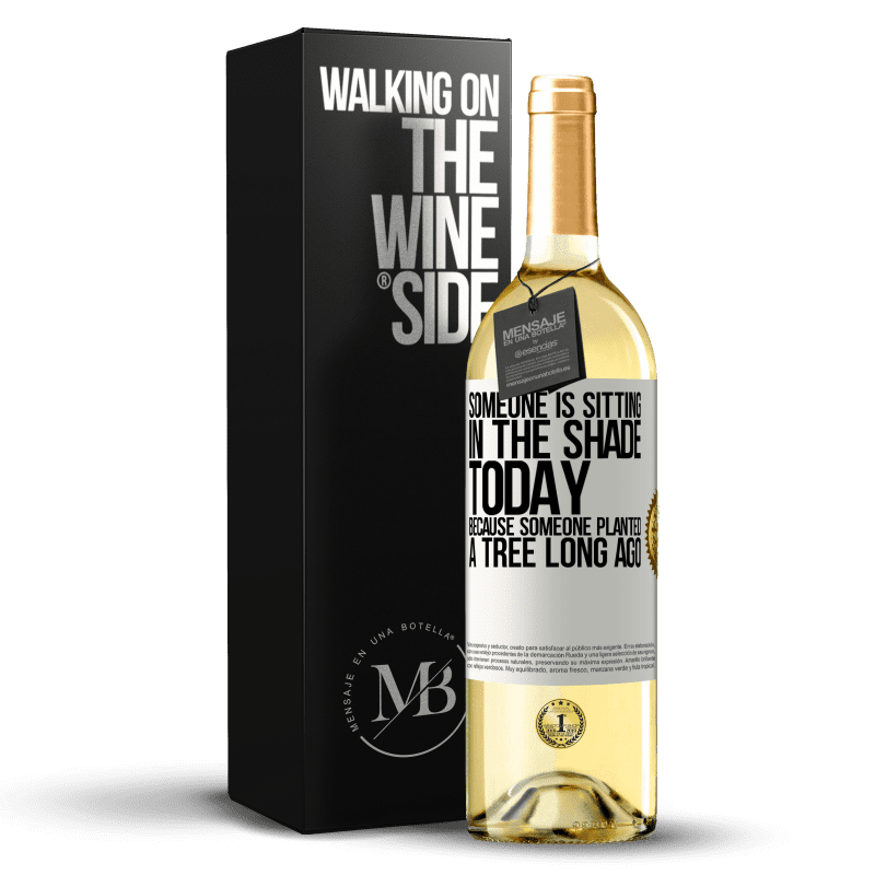 29,95 € Free Shipping | White Wine WHITE Edition Someone is sitting in the shade today, because someone planted a tree long ago White Label. Customizable label Young wine Harvest 2024 Verdejo