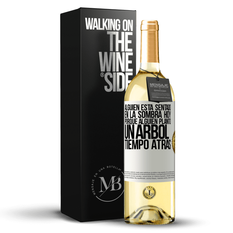 29,95 € Envío gratis | Vino Blanco Edición WHITE Alguien está sentado en la sombra hoy, porque alguien plantó un árbol tiempo atrás Etiqueta Blanca. Etiqueta personalizable Vino joven Cosecha 2025 Verdejo
