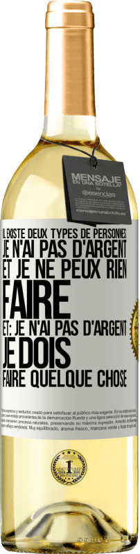 29,95 € Envoi gratuit | Vin blanc Édition WHITE Il existe deux types de personnes: Je n'ai pas d'argent et je ne peux rien faire; et: Je n'ai pas d'argent, je dois faire quelqu Étiquette Blanche. Étiquette personnalisable Vin jeune Récolte 2025 Verdejo