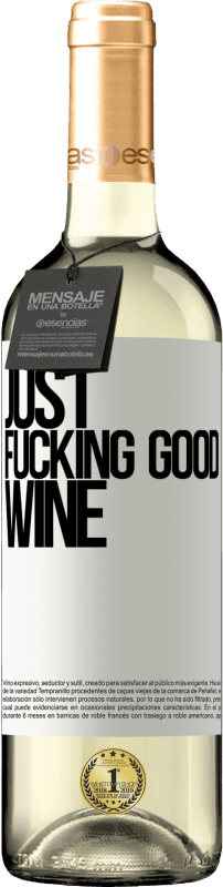 «Just fucking good wine» Édition WHITE